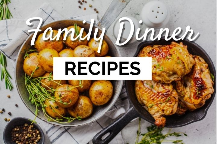 Family Dinner Recipes