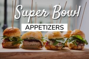 Super Bowl Appetizers