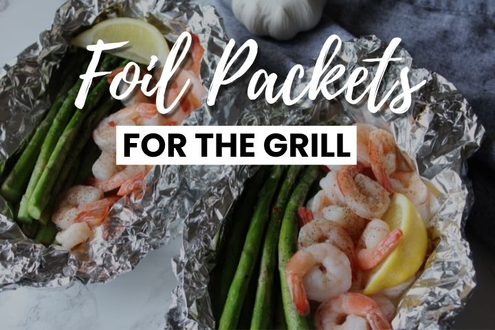 foil packets for the grill