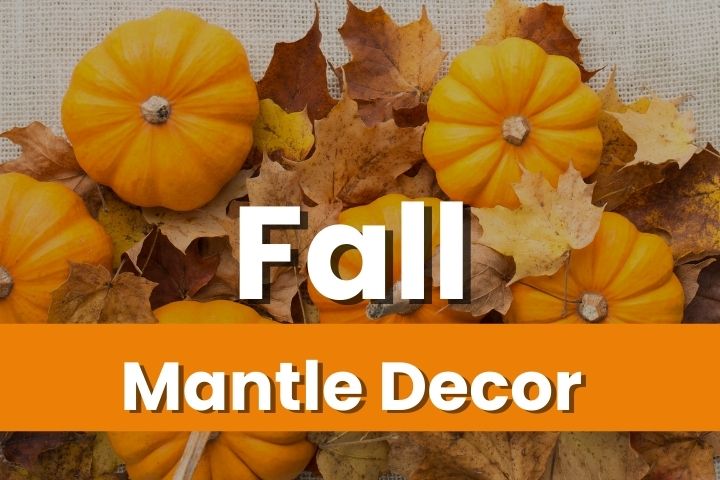 fall mantle decor