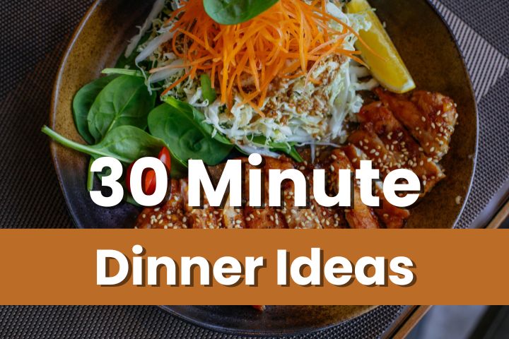 30 minute dinners