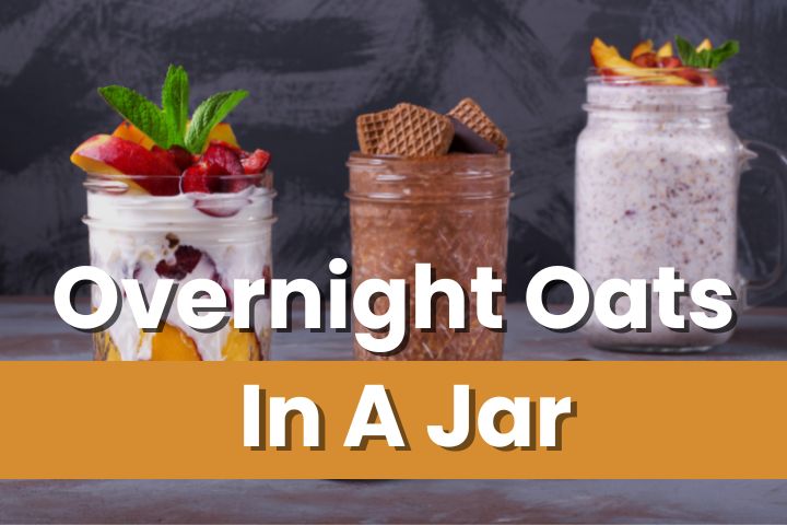 Overnight Oats In A Jar