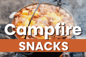 best fun easy savory campfire snacks ideas
