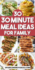 31 Quick Easy 30 Minute Meals - Sparkling Boy Ideas