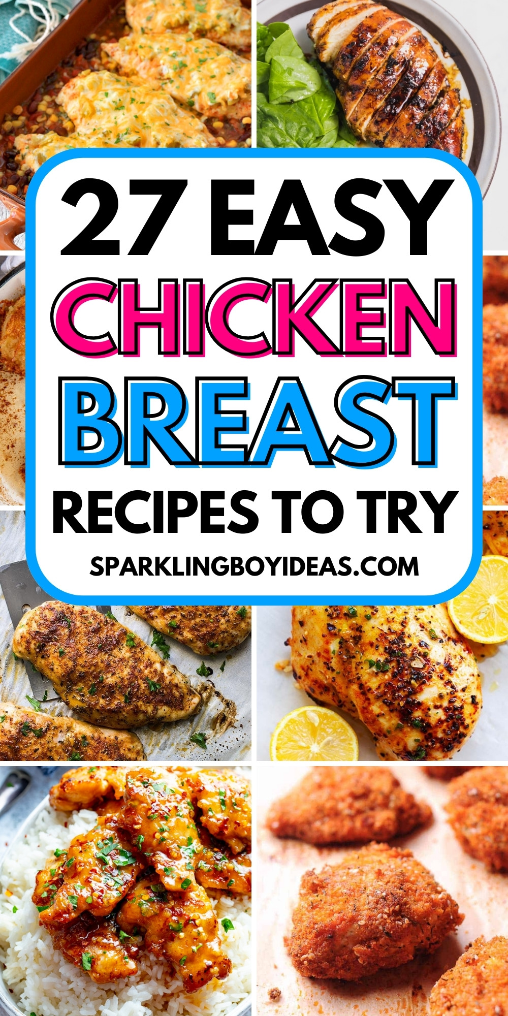 27 Easy Chicken Breast Recipes - Sparkling Boy Ideas