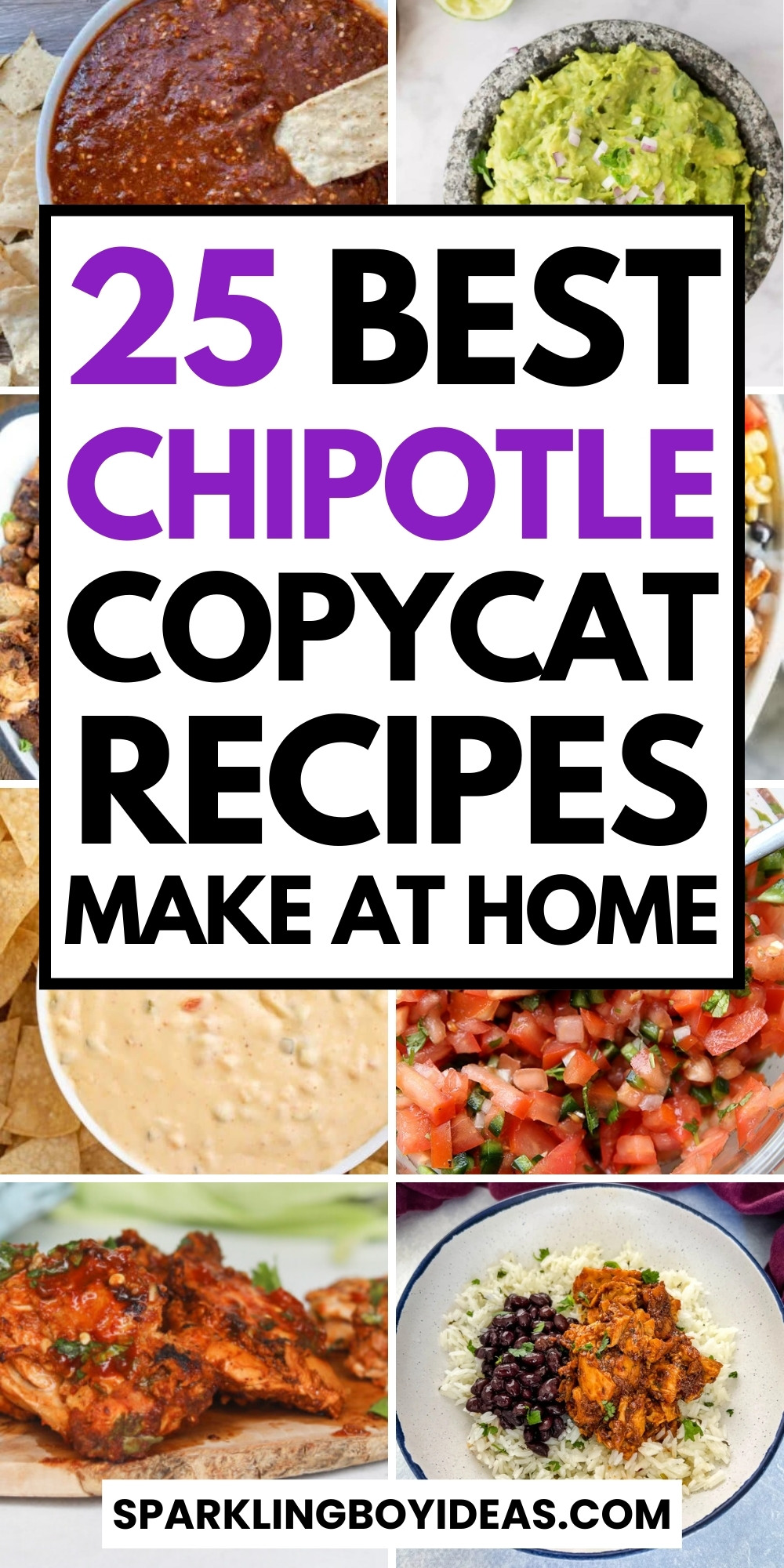 25 Best Chipotle Copycat Recipes - Sparkling Boy Ideas