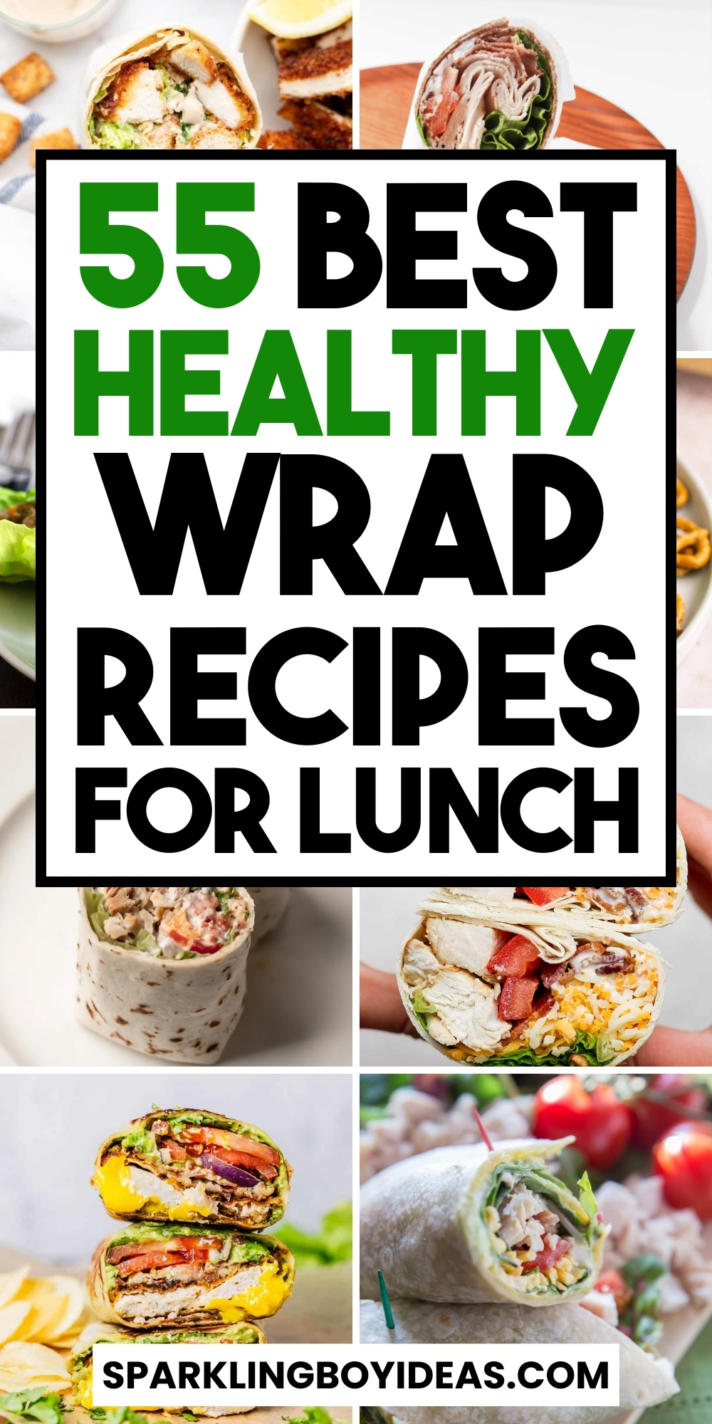 55 Easy Healthy Wrap Recipes - Sparkling Boy Ideas