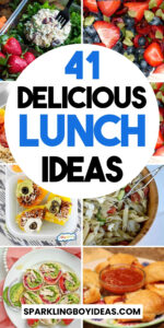 41 Quick Easy Lunch Ideas - Sparkling Boy Ideas