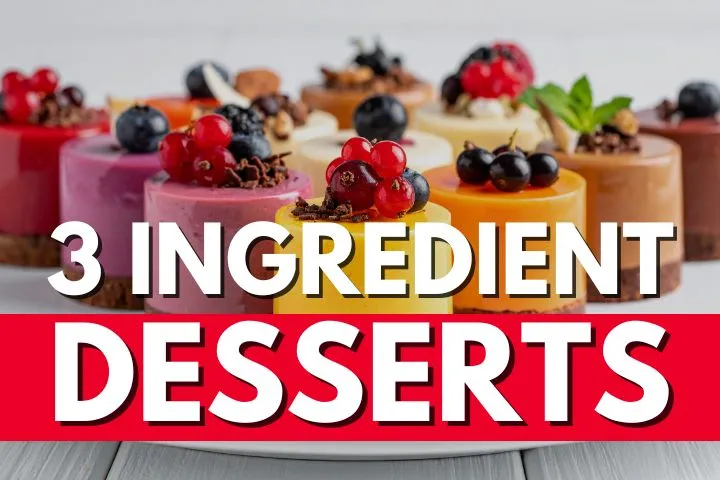 21 Best 3 Ingredient Desserts